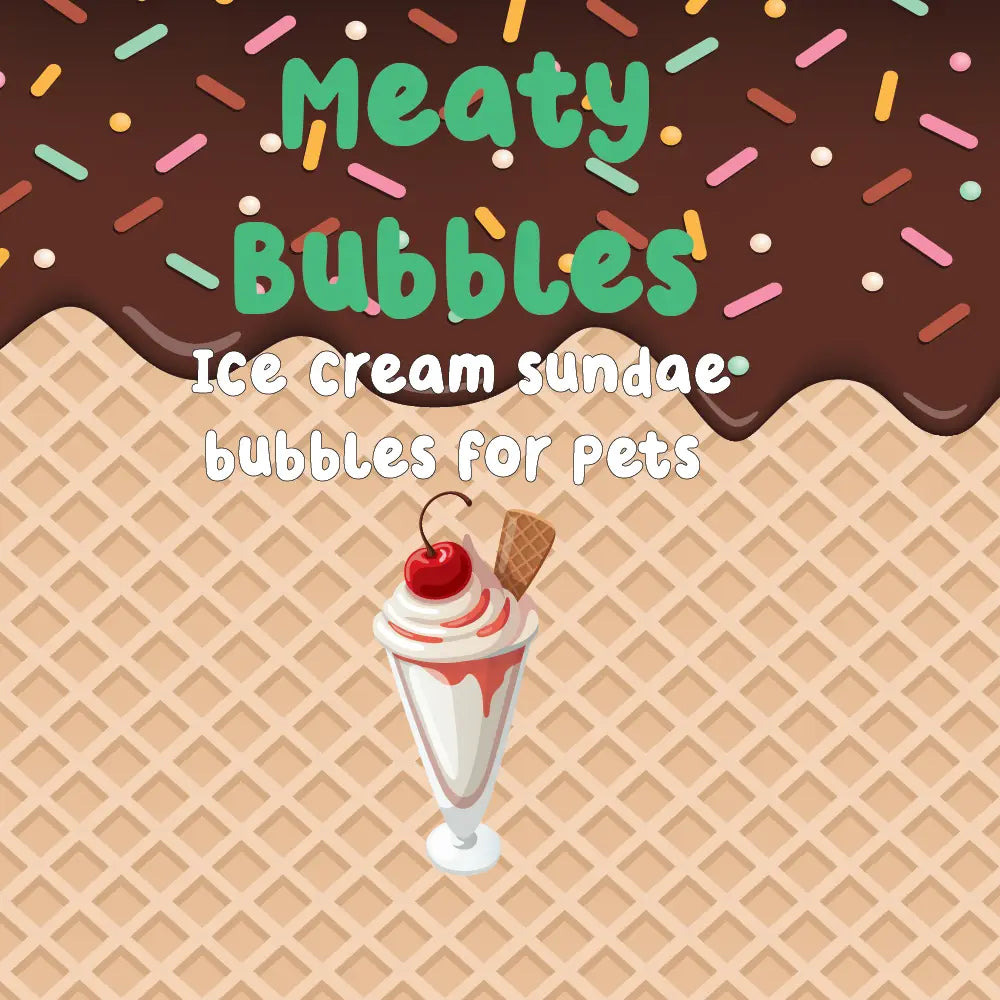 Meaty Bubbles for Dogs - Ice Cream Sundae